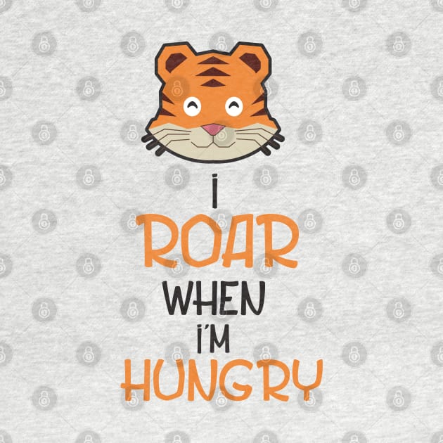 I Roar When I'm Hungry - Safari by D3Apparels